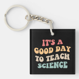 It's A Good Day To Teach Science II Key Ring