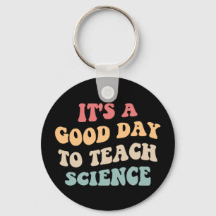 It's A Good Day To Teach Science II Key Ring