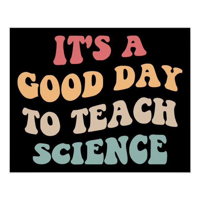 It's A Good Day To Teach Science II Poster (Front)