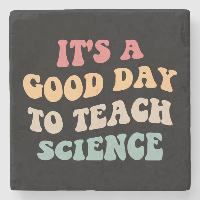 It's A Good Day To Teach Science II Stone Coaster (Front)