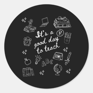 Its A Good Day To Teach Teacher Back To School Fir Classic Round Sticker