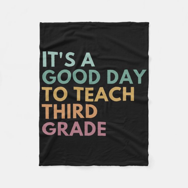 Its A Good Day To Teach Third Grade Teacher Third  Fleece Blanket (Front)
