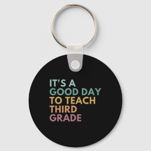 Its A Good Day To Teach Third Grade Teacher Third Key Ring