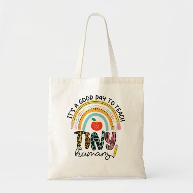 It's A Good Day To Teach Tiny Humans, No 1/2 Tote Bag (Front)