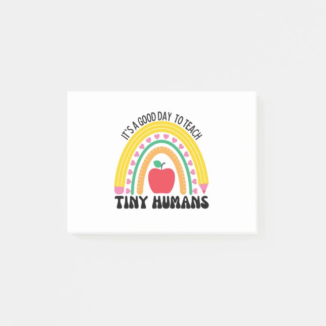 Its A Good Day To Teach Tiny Humans Post-it Notes (Front)