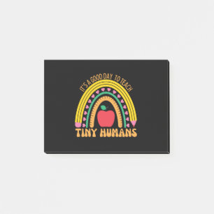Its A Good Day To Teach Tiny Humans Post-it Notes