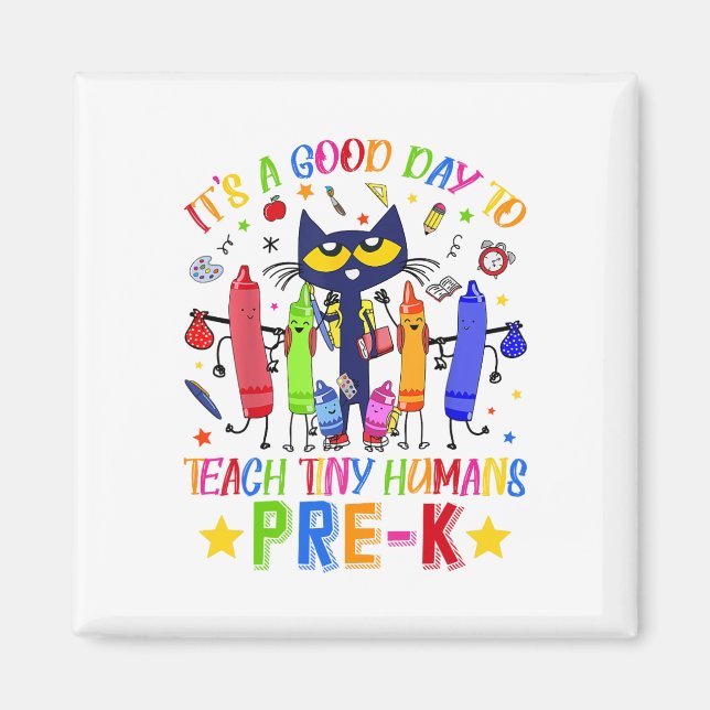 It's A Good Day To Teach Tiny Humans Pre-k Cat Tea Magnet (Front)