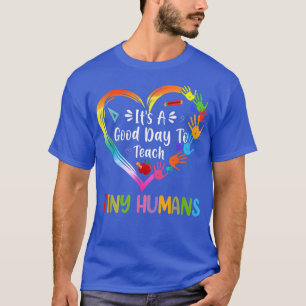 It's A Good Day To Teach Tiny Humans Teacher Boho T-Shirt