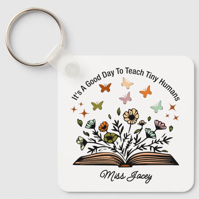 it's a good day to teach tiny humans, teacher gift key ring (Front)