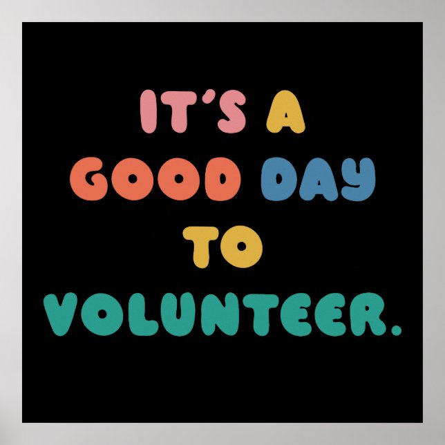 It's a good day to volunteer: Help Others   Poster (Front)