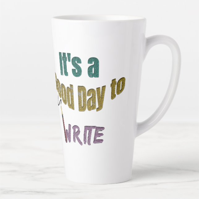 It's a Good Day to Write Latte Mug (Right)