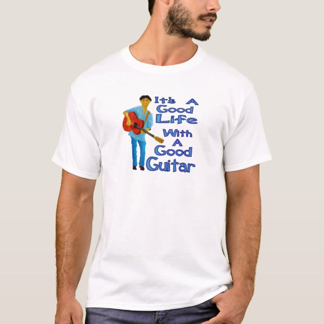 It's A Good Life T-Shirt (Front)