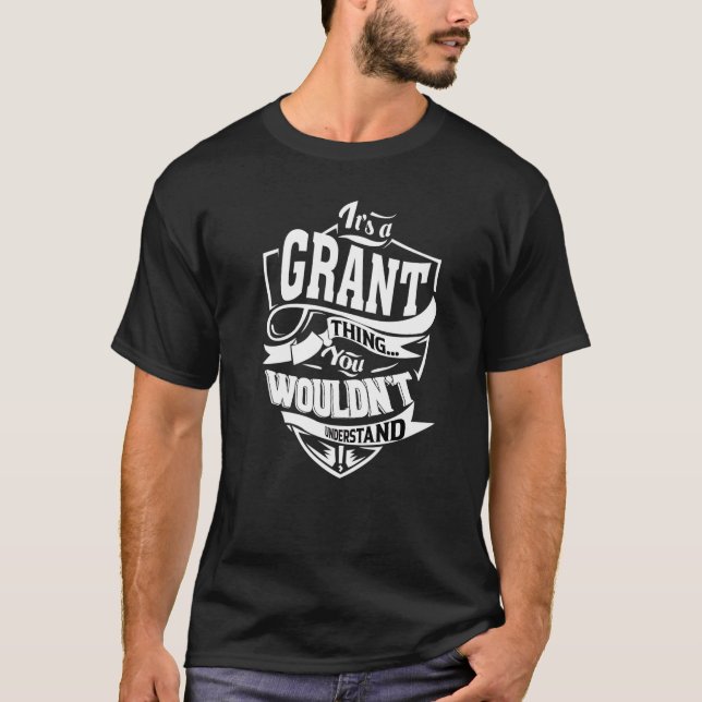 It's A Grant Thing T-Shirt (Front)