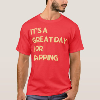 Its a great day for Rapping friends T-Shirt