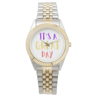 Its A Great Day, Motivational Unisex Watches 