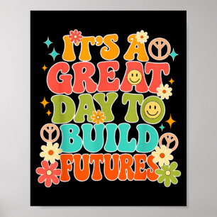 Its A Great Day To Build Futures Poster