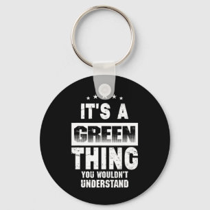 It's A Green Thing You Wouldn't Understand Funny F Key Ring
