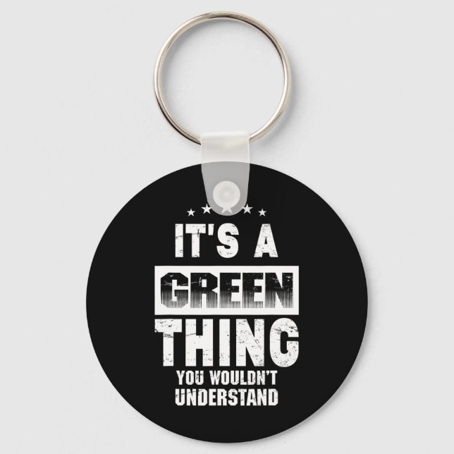 It's A Green Thing You Wouldn't Understand Funny F Key Ring (Front)