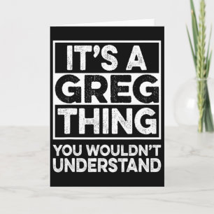 It's A Greg Thing You Wouldn't Understand Greg Chr Card