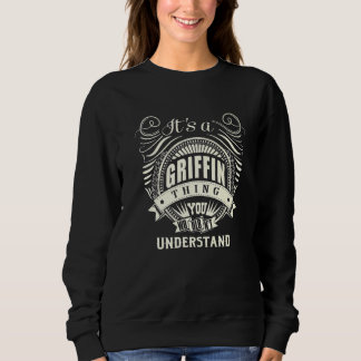Its A Griffin Thing You Wouldnt Understand Sweatshirt