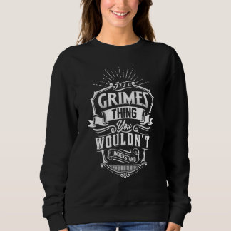 It's A Grimes Thing You Wouldn't Understand Family Sweatshirt