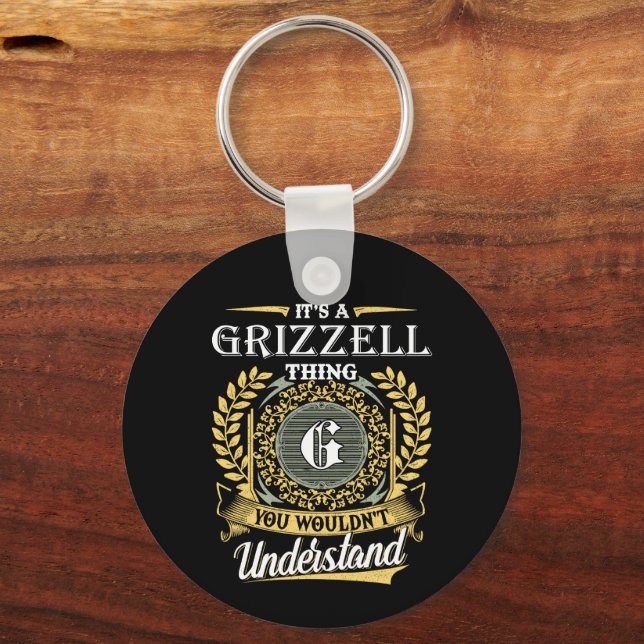 It's a Grizzell Thing You Wouldn't Understand Key Ring (Front)
