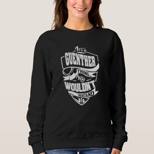 It's a GUENTHER Thing Sweatshirt (Front)