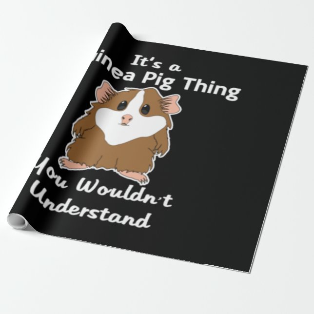 It's A Guinea Pig Thing You Wrapping Paper (Unrolled)