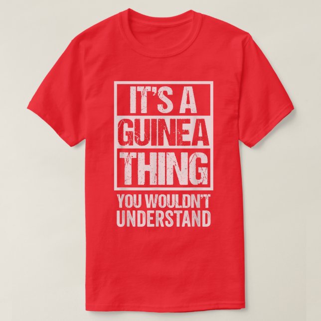 It's A Guinea Thing You Wouldn't Understand Conakr T-Shirt (Design Front)