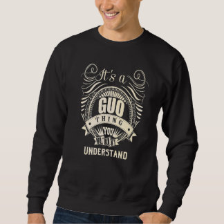 It's a GUO thing you wouldn't understand Sweatshirt