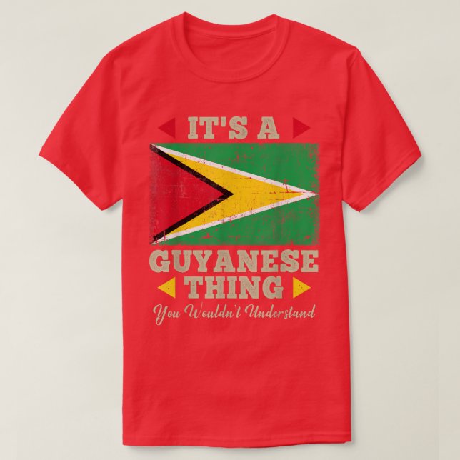 It's A Guyanese Thing You Wouldn't Understand Guya T-Shirt (Design Front)