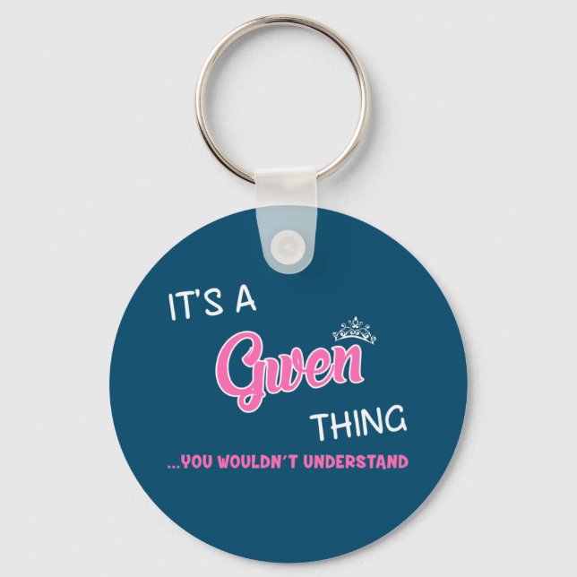 It's a Gwen thing you wouldn't understand Key Ring (Front)
