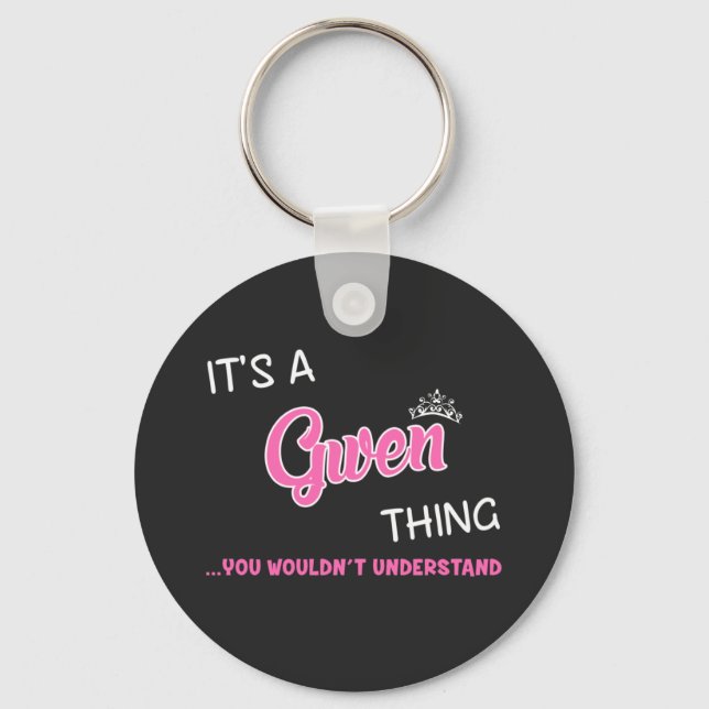 It's a Gwen thing you wouldn't understand Key Ring (Front)