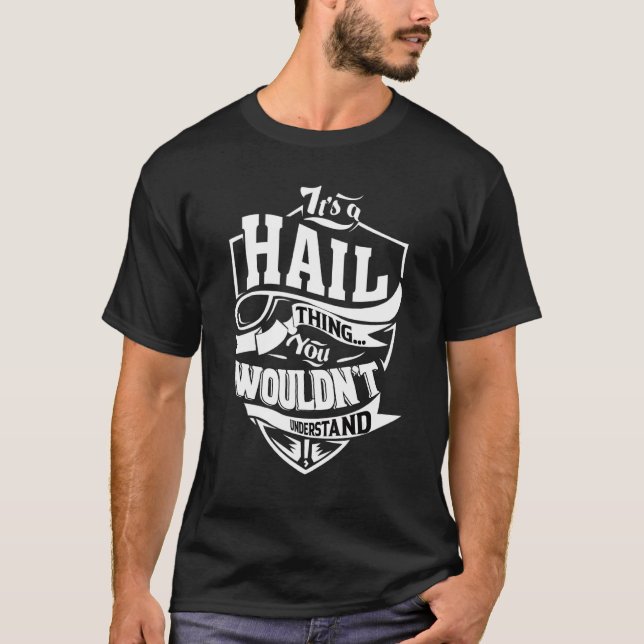 It's A Hail Thing T-Shirt (Front)