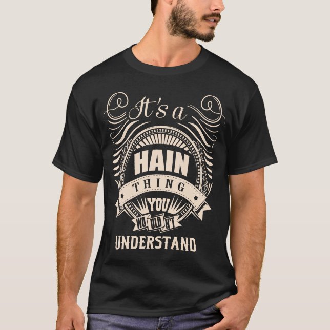 It's a HAIN thing you wouldn't understand T-Shirt (Front)