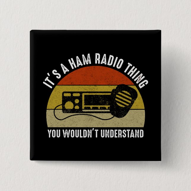 It's A Ham Radio Thing - You Wouldn't Understand 15 Cm Square Badge (Front)
