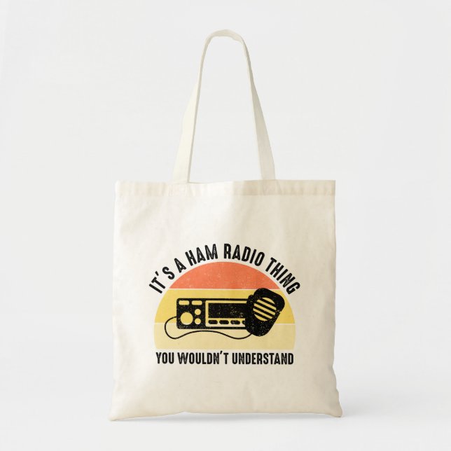 It's A Ham Radio Thing - You Wouldn't Understand Tote Bag (Front)