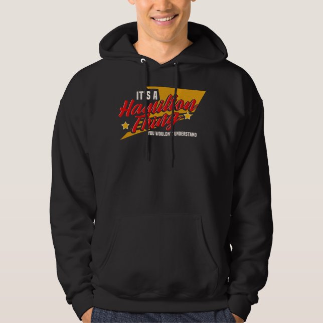 It's A Hamilton Thing, You Wouldn't Understand Hoodie (Front)