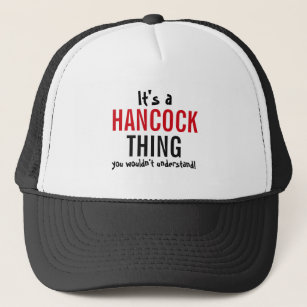 It's a Hancock thing you wouldn't understand! Trucker Hat