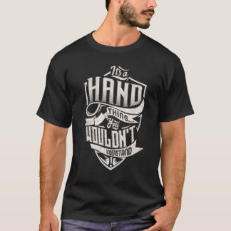 It's A HAND Thing You Wouldn't Understand Classic T-Shirt