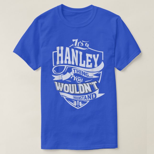 It's A Hanley Thing Gifts 5458 T-Shirt (Design Front)