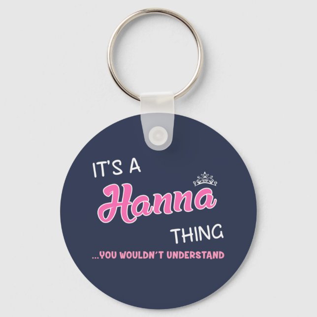 It's a Hanna thing you wouldn't understand Key Ring (Front)