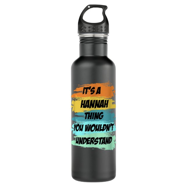 It's a HANNAH Thing Funny Novelty Custom Name  710 Ml Water Bottle (Front)