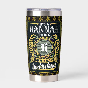 It's A Hannah Thing You Couldn't Understand Insulated Tumbler