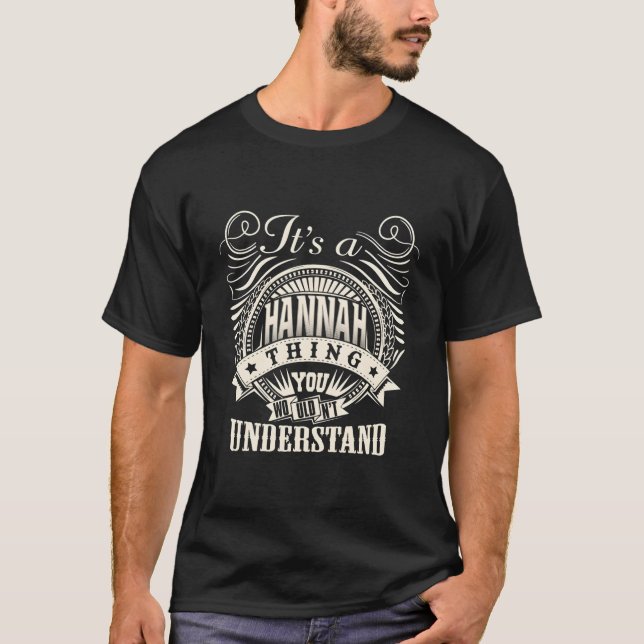 It'S A Hannah Thing You Wouldn'T Understand Hannah T-Shirt (Front)
