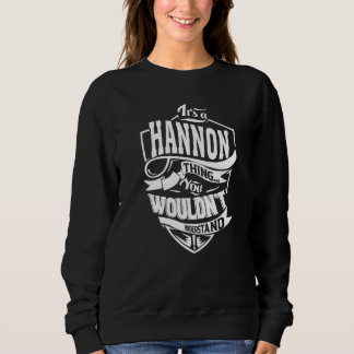 It's a HANNON Thing Gifts Premium Sweatshirt