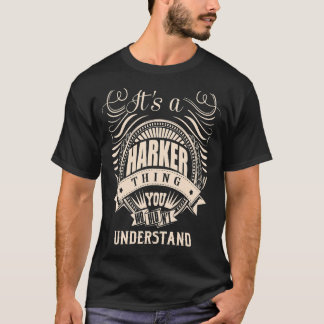 It's a HARKER Thing   T-Shirt
