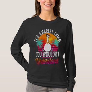 It's A Harley Thing You Wouldn't Understand Harle T-Shirt