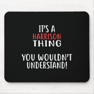It's A Harrison Thing City Shirt Harrisons Mouse Pad