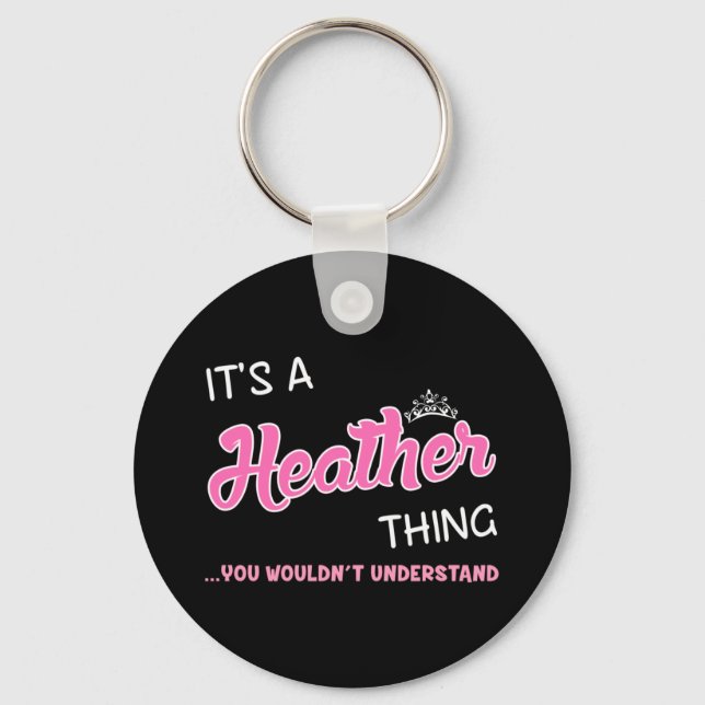 It's a Heather thing you wouldn't understand Key Ring (Front)